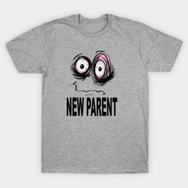 new parent, funny T-Shirt by Kerrycartoons